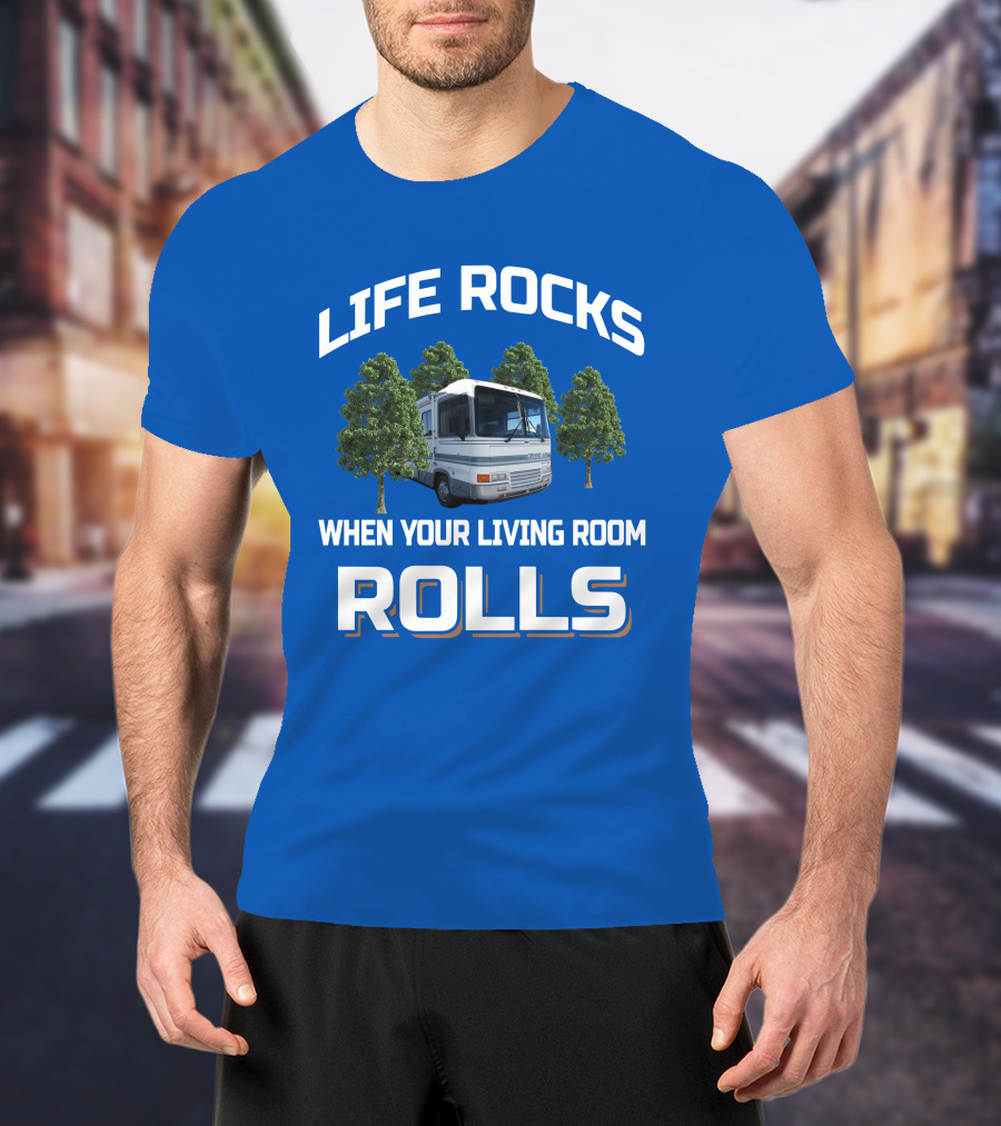 Life Rocks When Your Living Room Rolls Georgie Boy Cruise Air RV T-Shirt