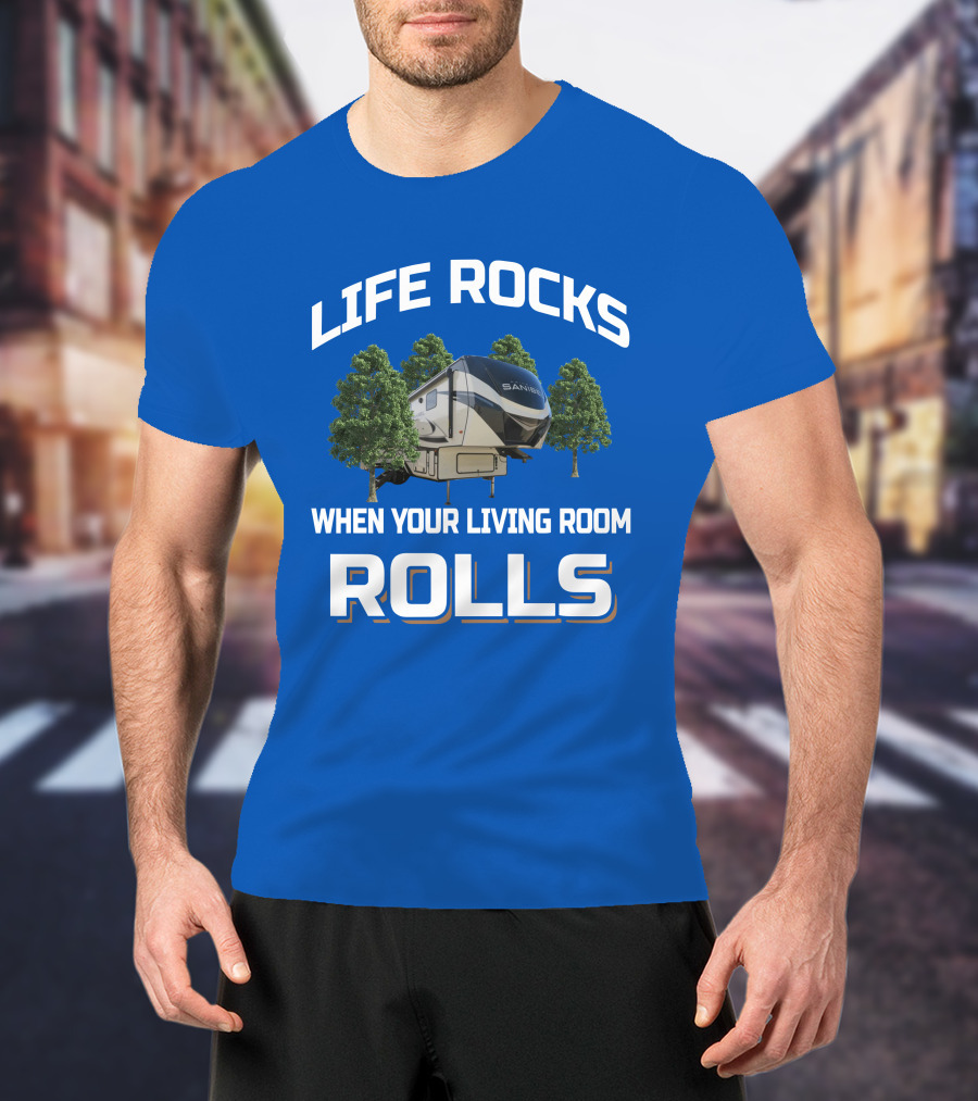 Life Rocks When Your Living Room Rolls Sanibel Rv T-Shirt