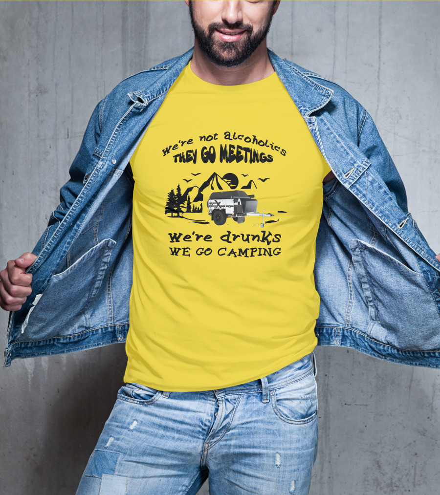 We're Not Alcoholics They Go Meetings We're Drunks We Go Camping Patriot X1H T-Shirt