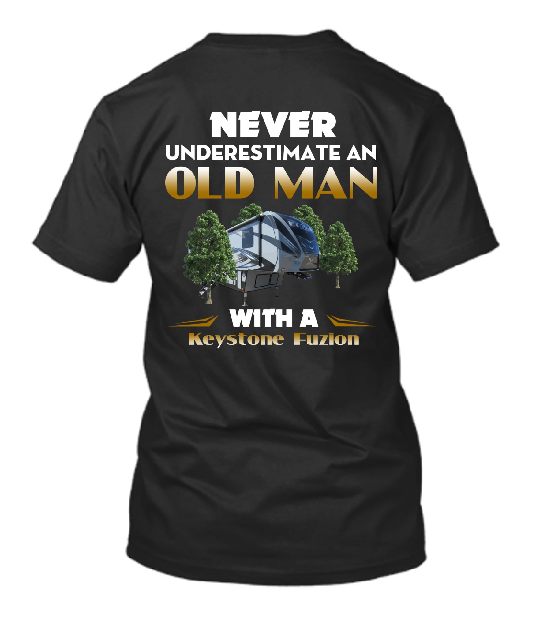 NEVER UNDERESTIMATE AN OLD MAN WITH A KEYSTONE FUZION T-Shirt
