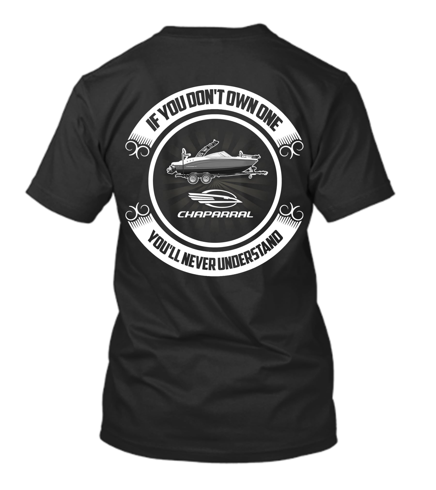 Chaparral Boat Owners Only You'll Never Understand T-Shirt