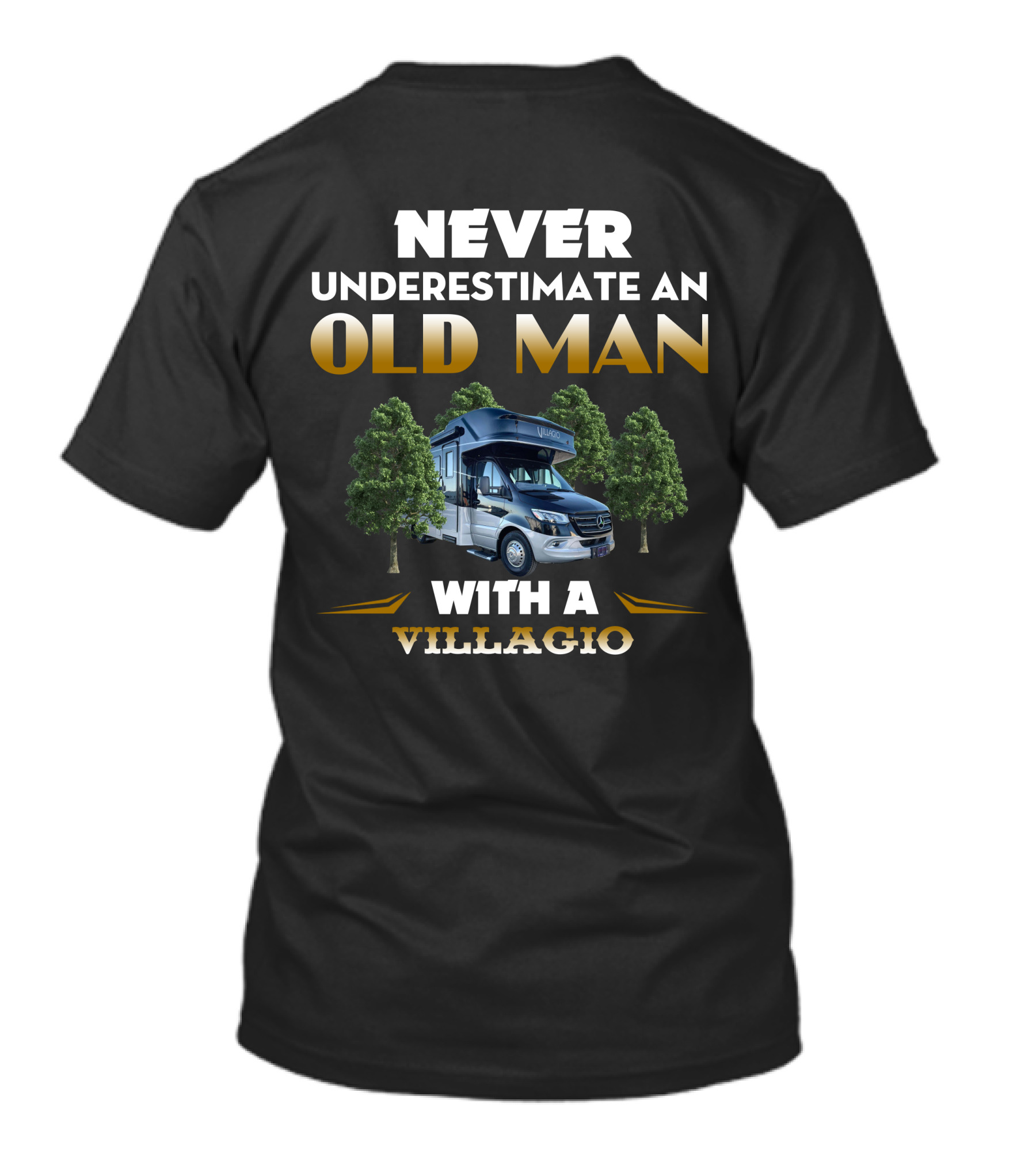 NEVER UNDERESTIMATE AN OLD MAN WITH A VILLAGIO T-Shirt