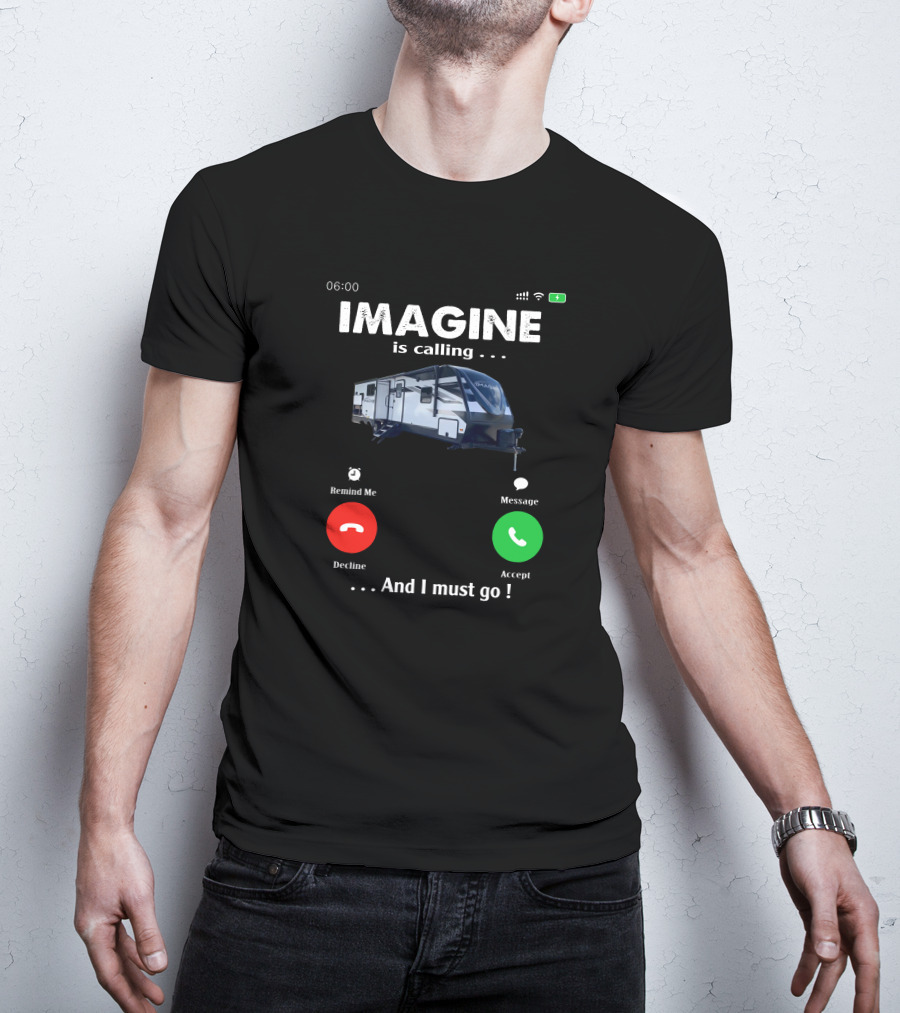IMAGINE 2760MK Is Calling And I Must Go T-Shirt