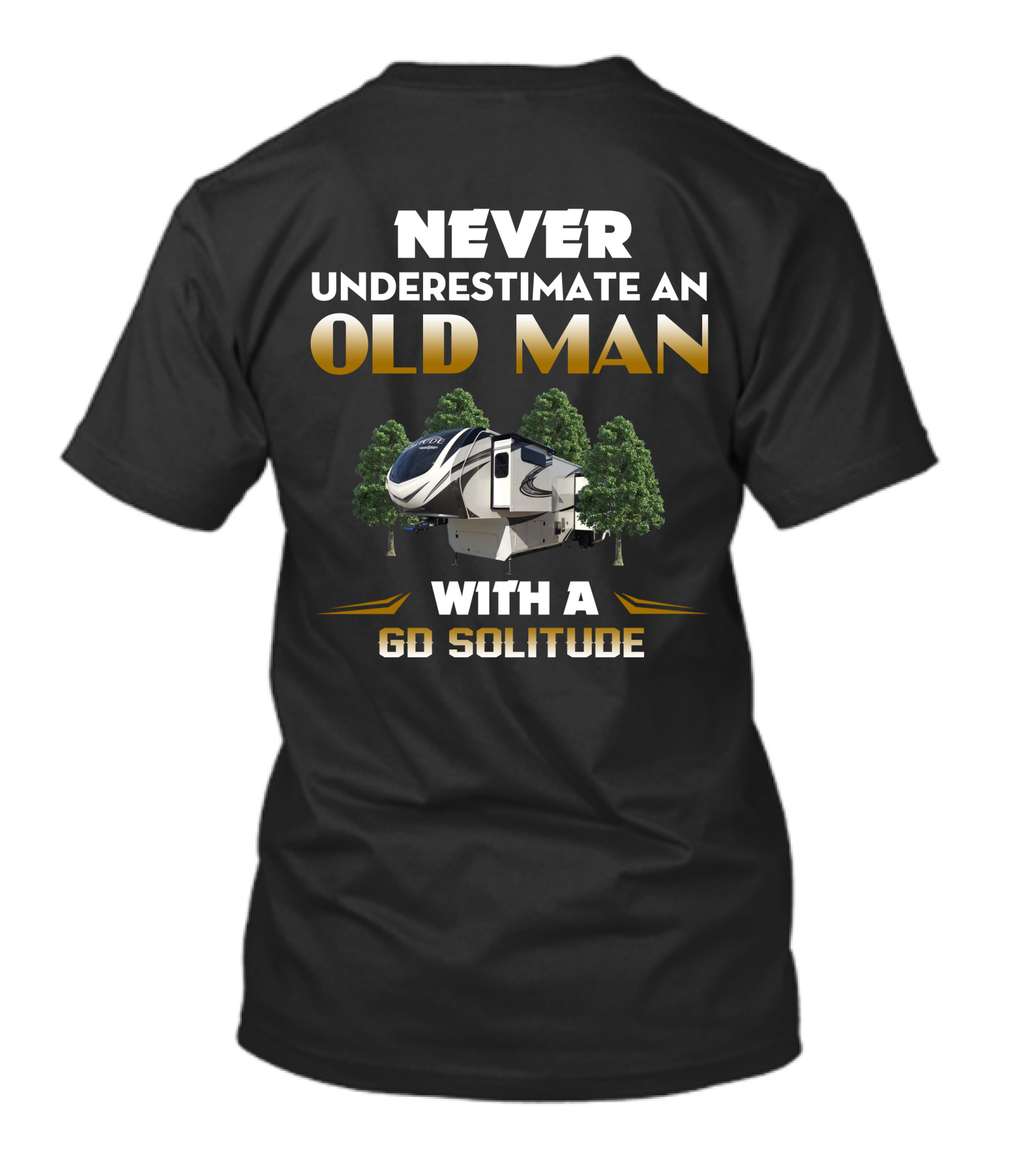 NEVER UNDERESTIMATE AN OLD MAN WITH A GD SOLITUDE T-Shirt