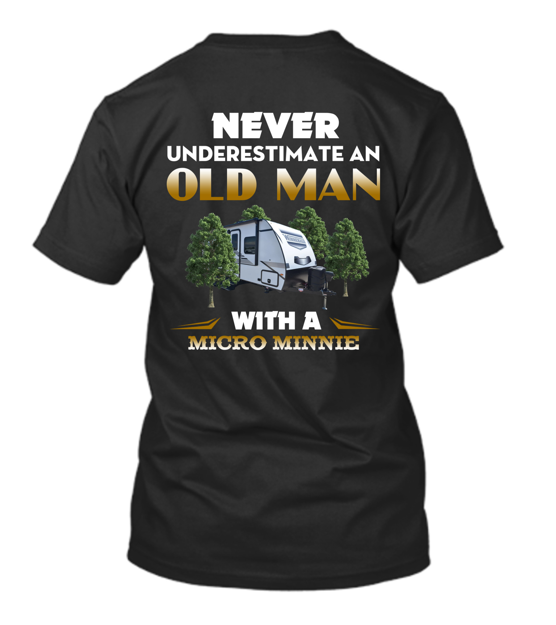 NEVER UNDERESTIMATE AN OLD MAN WITH A MICRO MINNIE T-Shirt