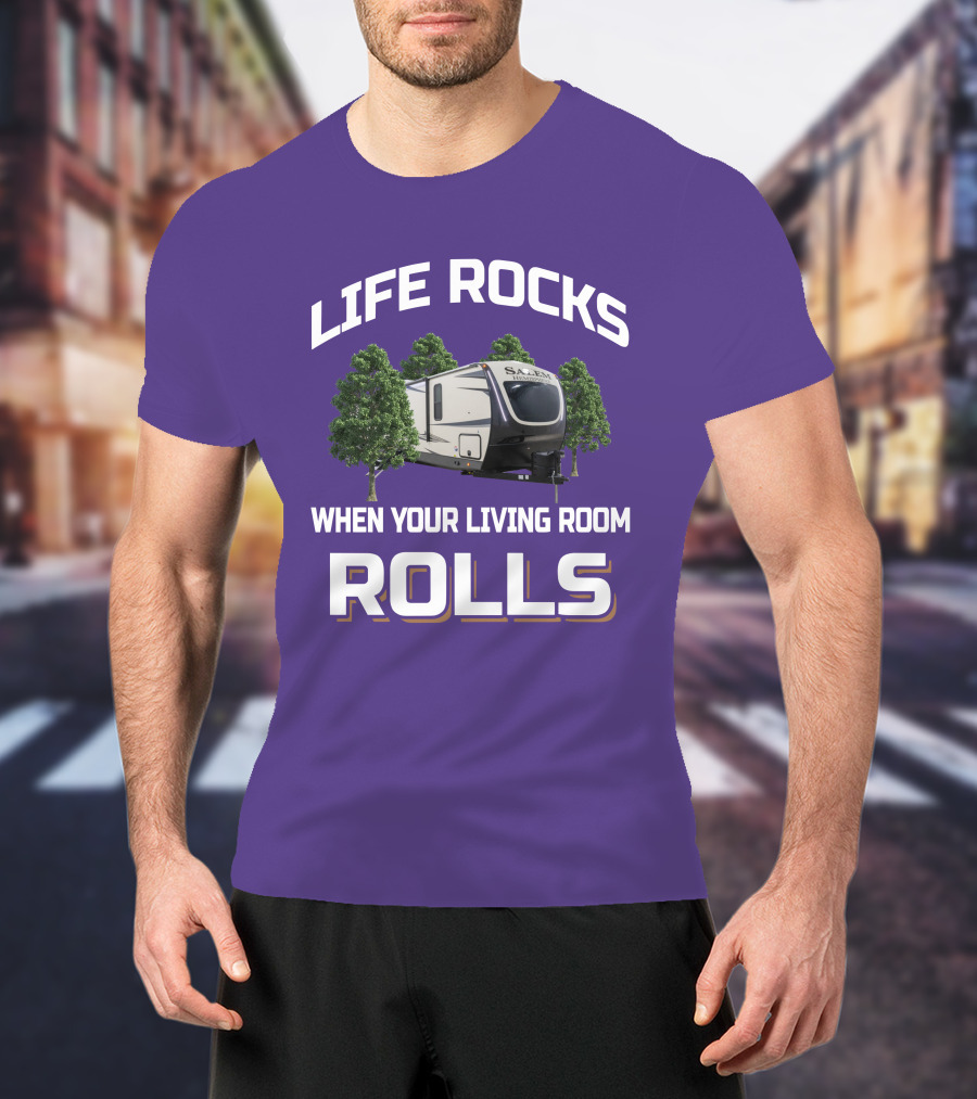 LIFE ROCKS WHEN YOUR LIVING ROOM ROLLS Salem Hemisphere RV Camper Trees T-Shirt
