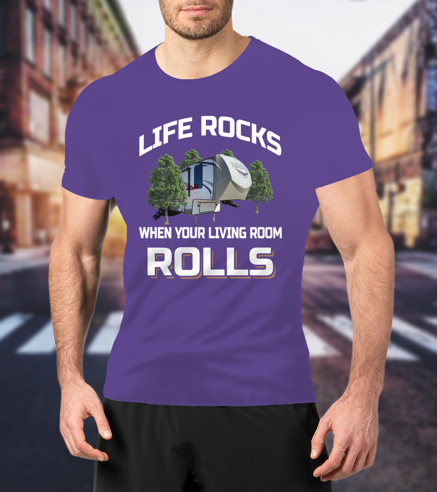 Life Rocks When Your Living Room Rolls Heritage Glen RV T-Shirt