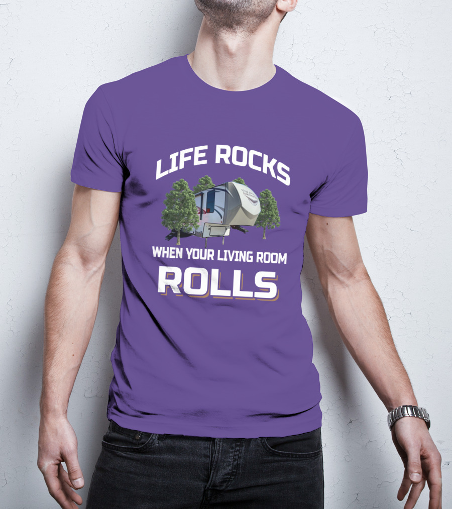 Life Rocks When Your Living Room Rolls Heritage Glen RV T-Shirt