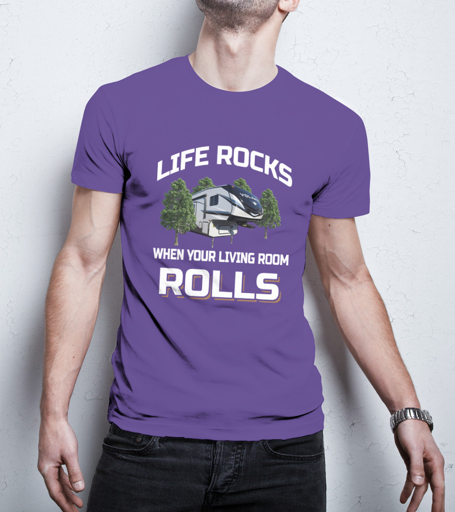 Life Rocks When Your Living Room Rolls Volante RV T-Shirt