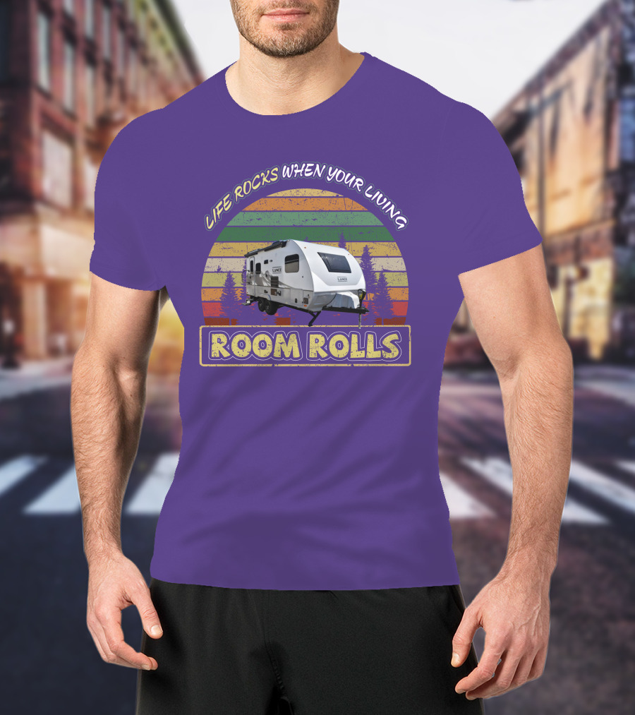 Lance Camper Life Rocks When Your Living Room Rolls 1685 T-Shirt