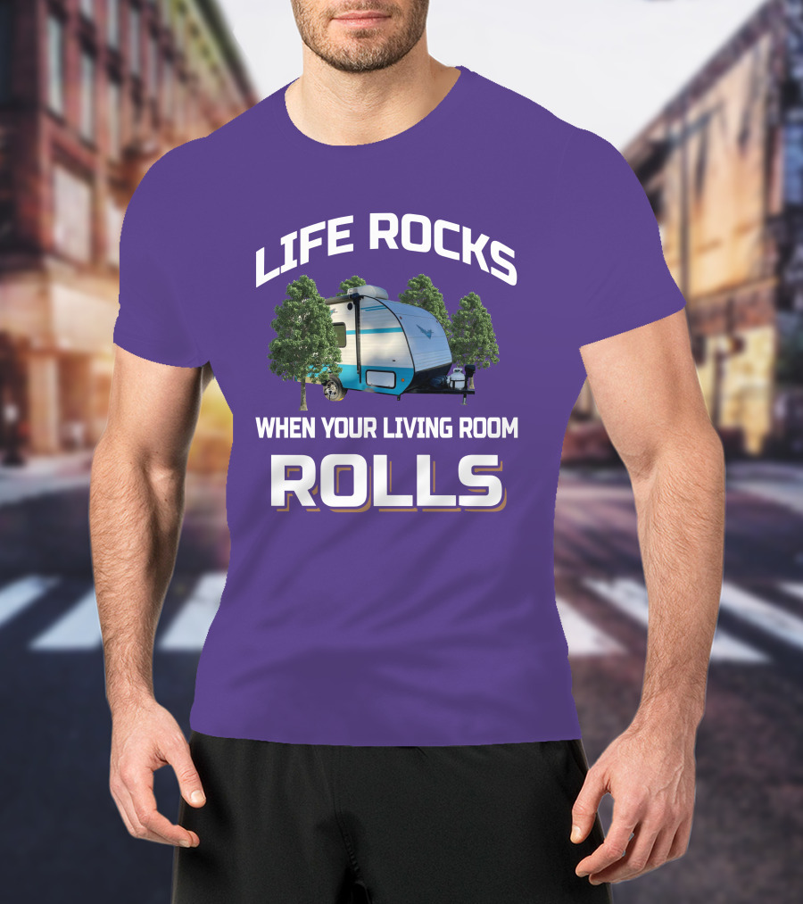 Life Rocks When Your Living Room Rolls Riverside Camper Scene T-Shirt
