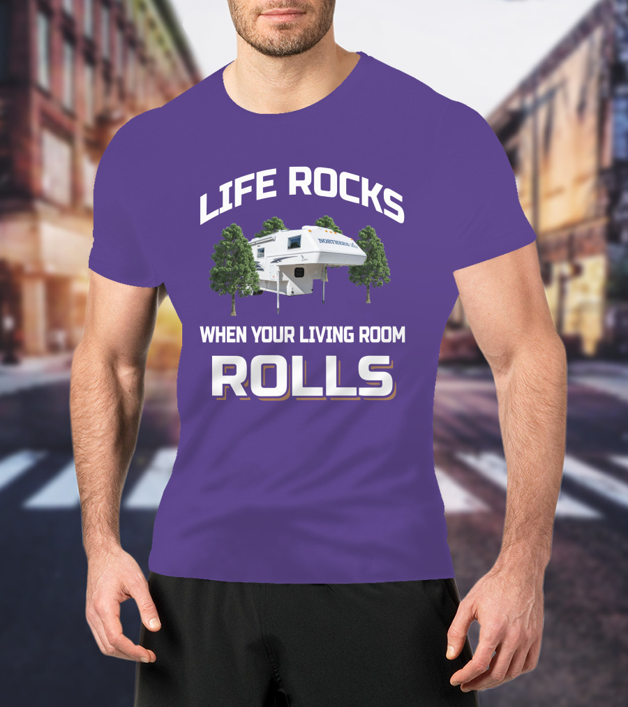 Life Rocks When Your Living Room Rolls Northern Lite Camper T-Shirt