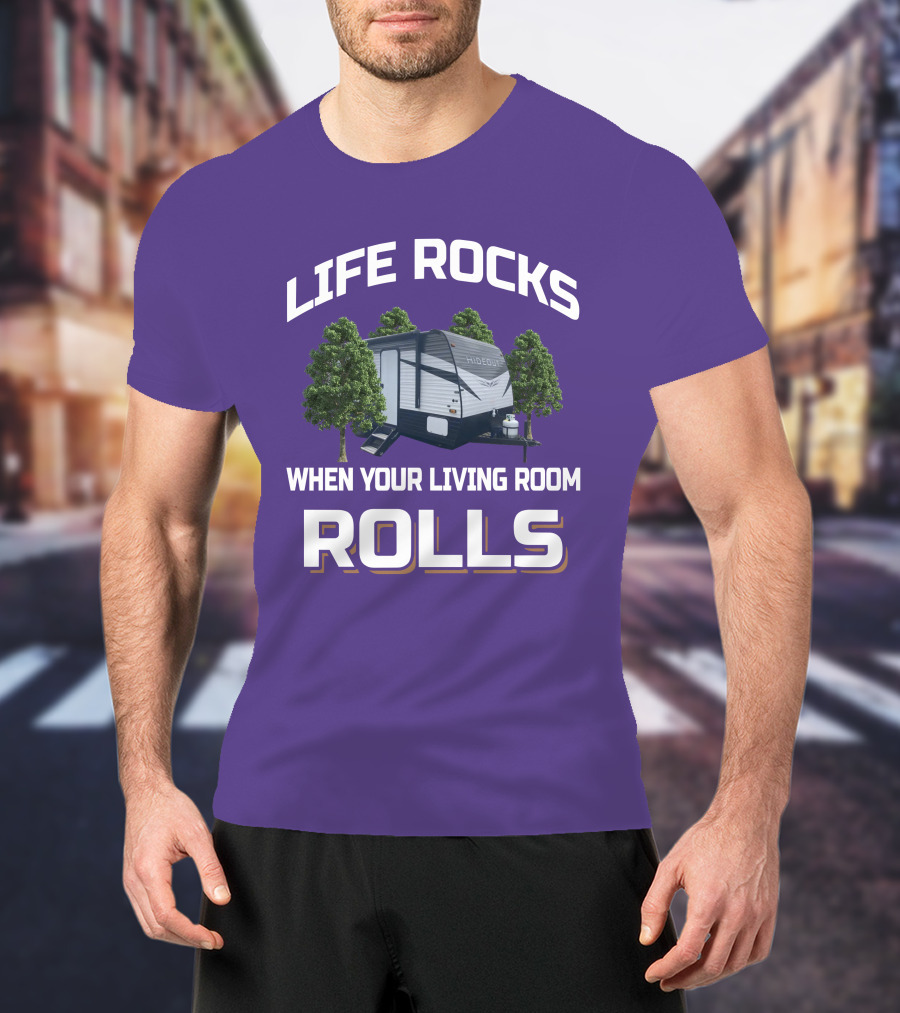 Life Rocks When Your Living Room Rolls Keystone Hideout T-Shirt