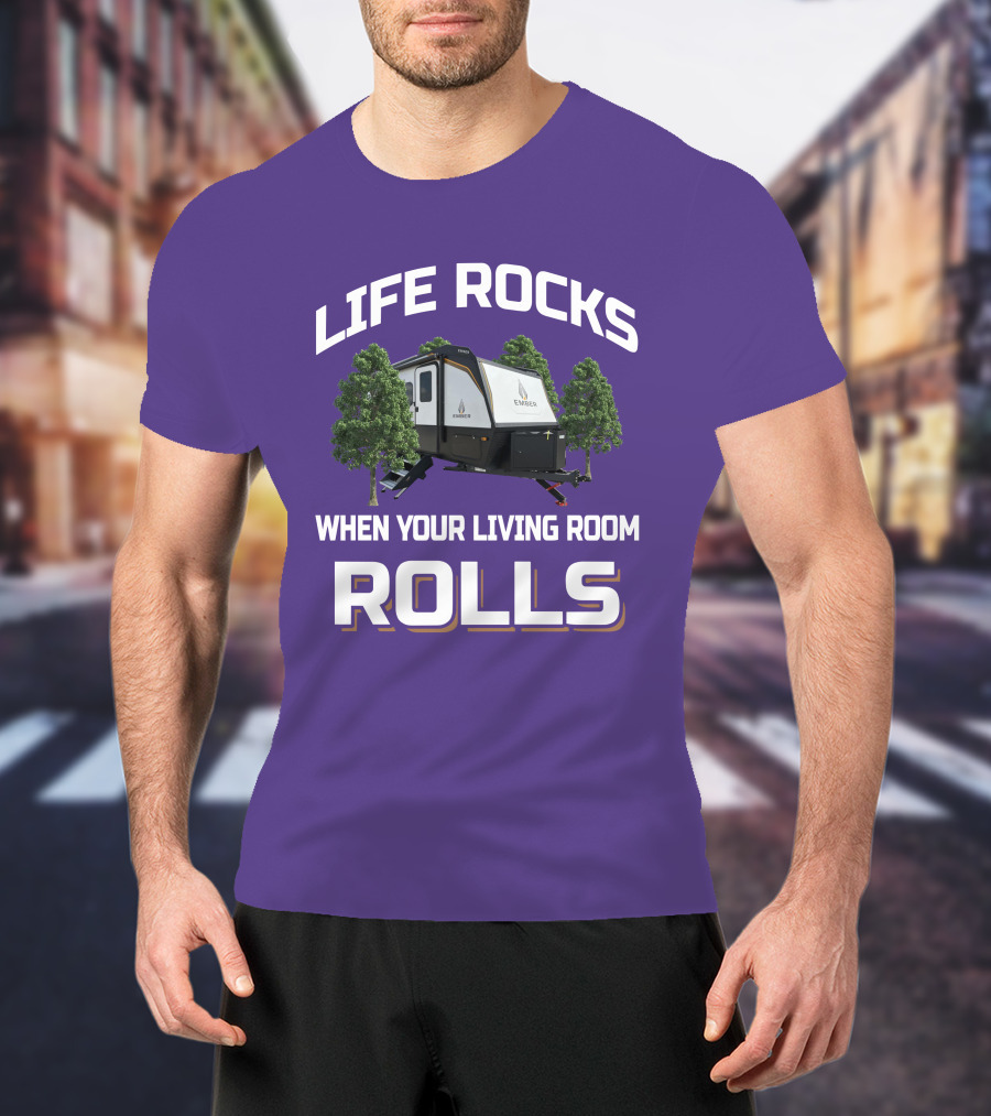 Life Rocks When Your Living Room Rolls Ember T-Shirt