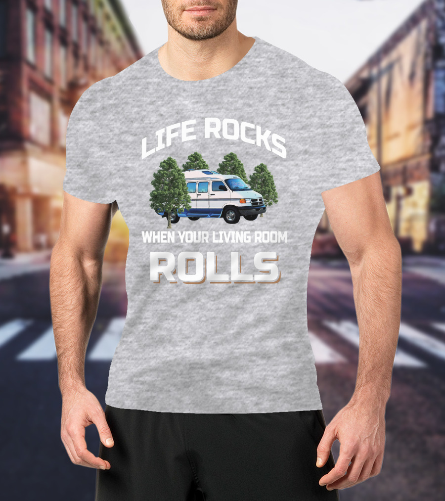 Life Rocks When Your Living Room Rolls Roadtrek 170 T-Shirt