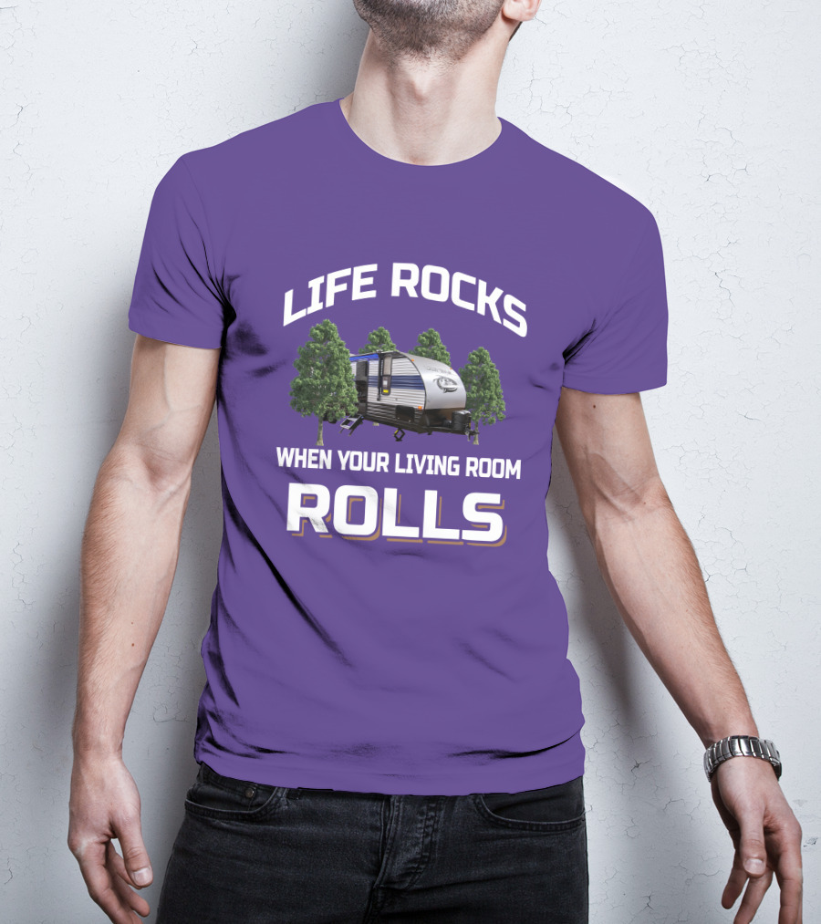 Life Rocks When Your Living Room Rolls Grey Wolf RV T-Shirt