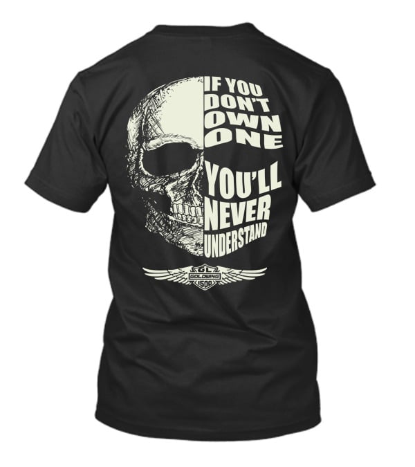 Honda Goldwing GL1500 If You Don't Own One You'll Never Understand T-Shirt