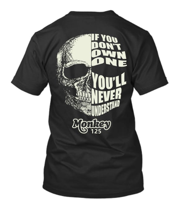 If You Don't Own One You'll Never Understand Monkey 125 T-Shirt