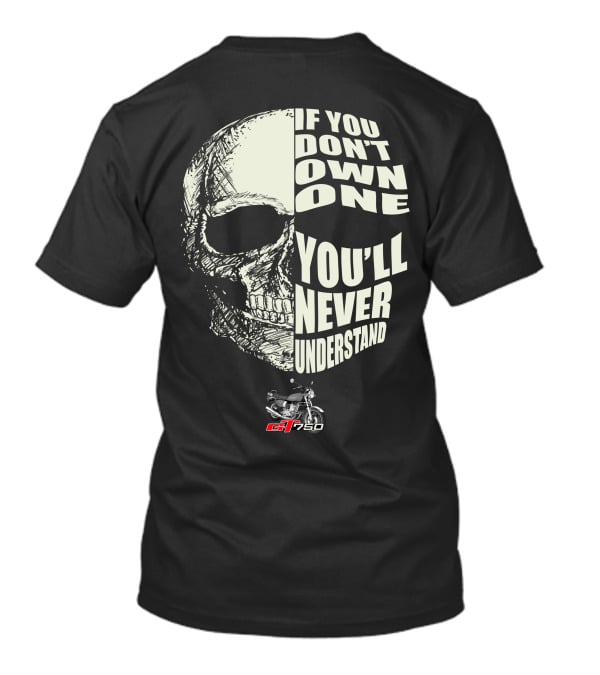 IF YOU DON'T OWN ONE YOU'LL NEVER UNDERSTAND SUZUKI GT750 T-Shirt