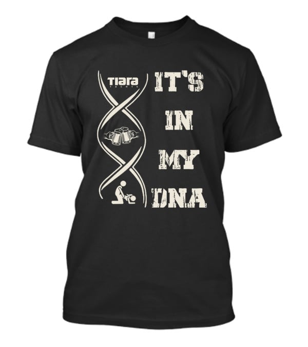 Tiara Yachts It's In My DNA T-Shirt