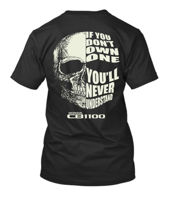 Honda CB1100 If You Don't Own One You'll Never Understand Skull T-Shirt