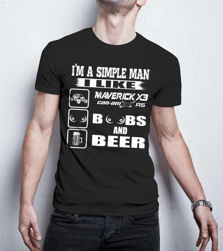 I'm A Simple Man I Like Maverick X3 Can-Am XRS Boobs And Beer T-Shirt