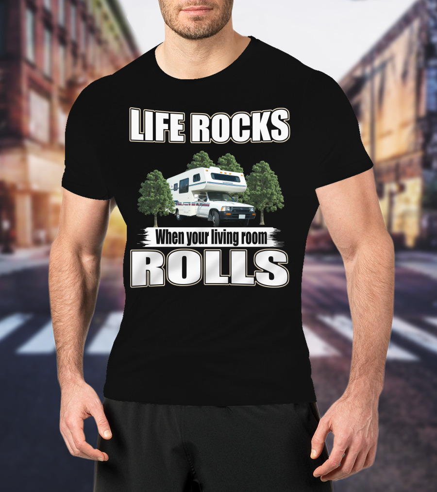 Life Rocks When Your Living Room Rolls Toyota Warrior T-Shirt