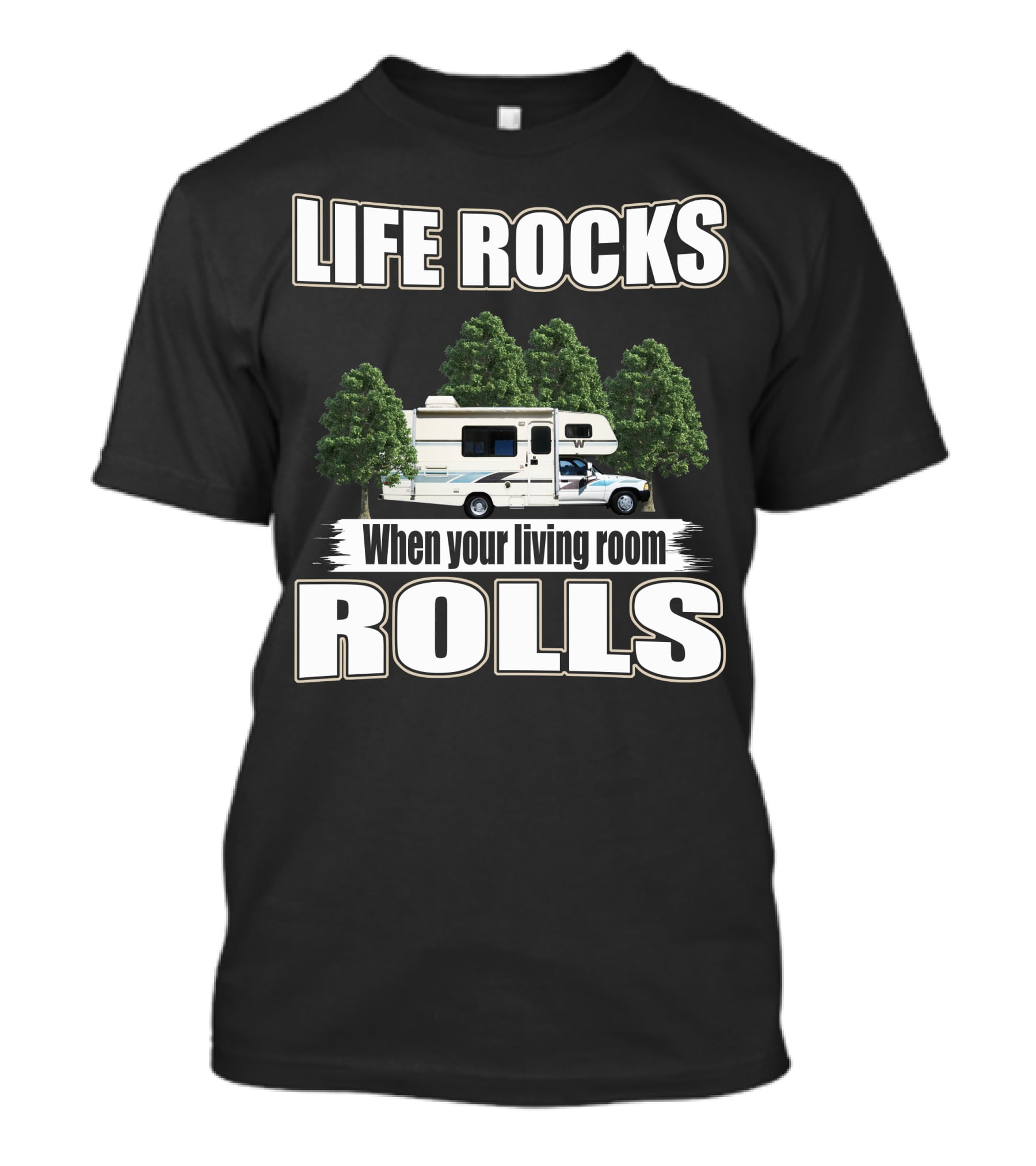 LIFE ROCKS When Your Living Room ROLLS Toyota Warrior 1991 T-Shirt