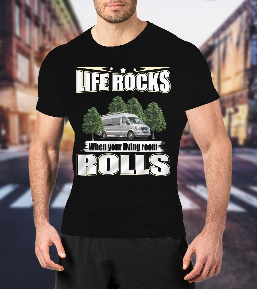 Life Rocks When Your Living Room Rolls Coachmen Galleria T-Shirt