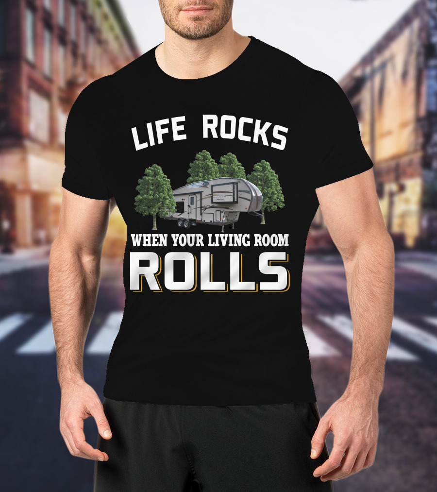 Life Rocks When Your Living Room Rolls Rockwood Signature Ultra Lite T-Shirt