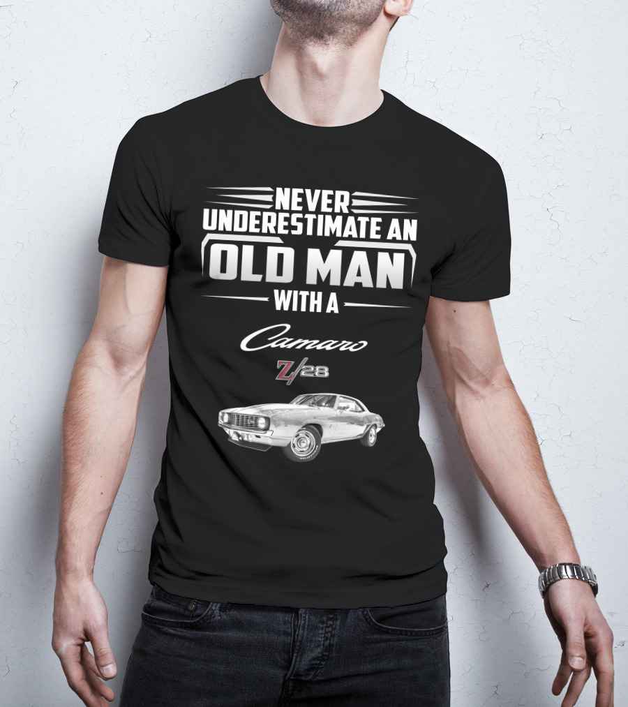 Never Underestimate An Old Man With A Camaro Z/28 T-Shirt