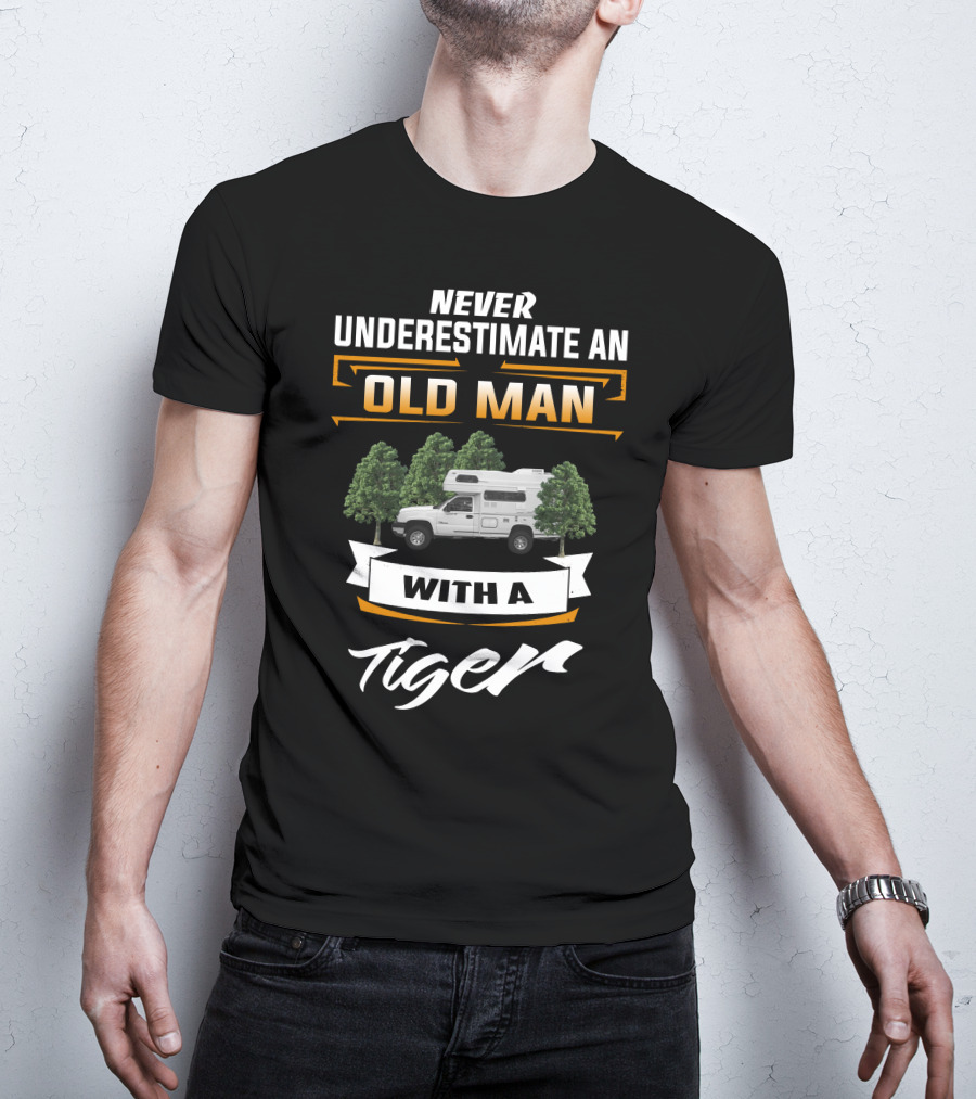 Never Underestimate An Old Man With A Tiger Motorhome T-Shirt