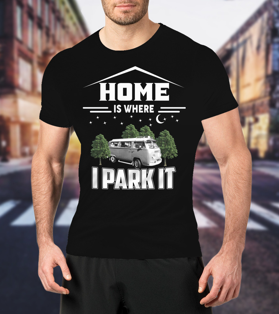 Home Is Where I Park It Vw Camper Van T-Shirt