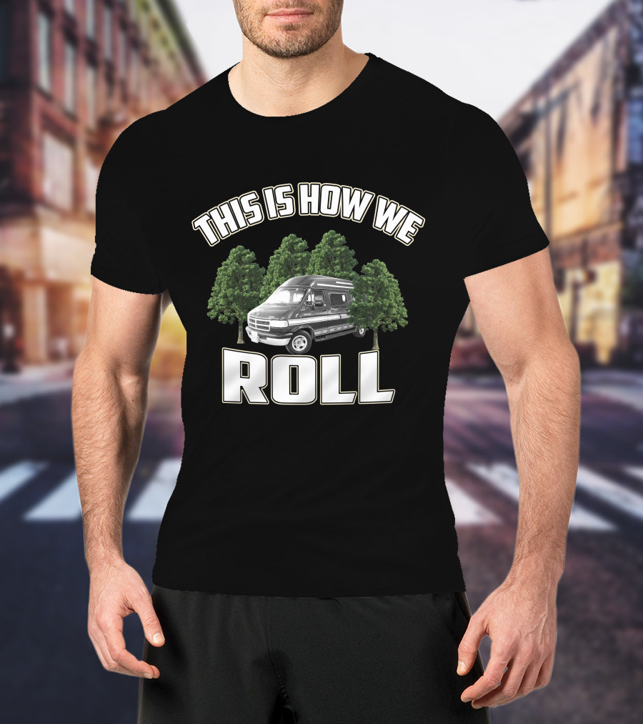 This Is How We Roll Vanagon Ninja Camping T-Shirt