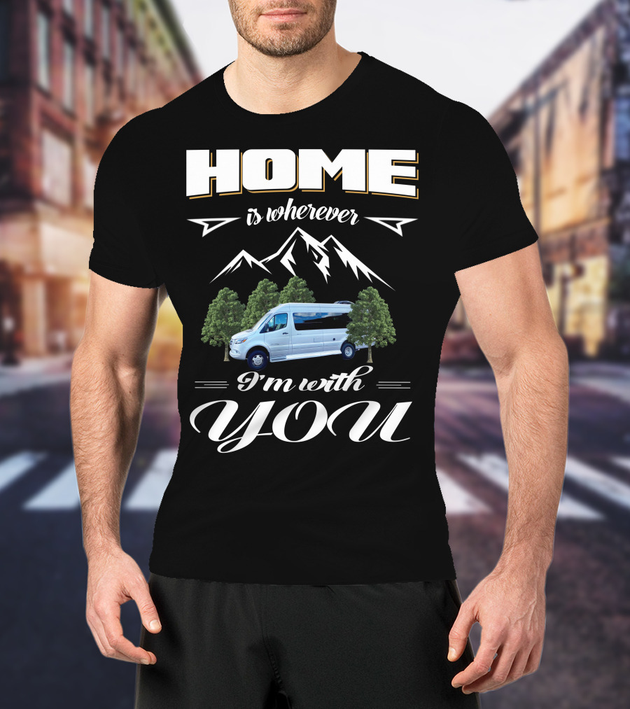 Home Is Wherever I'm With You Coachmen Galleria RV Mountains Trees T-Shirt