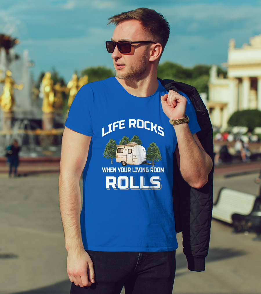 Life Rocks When Your Living Room Rolls Scamp Trailer T-Shirt