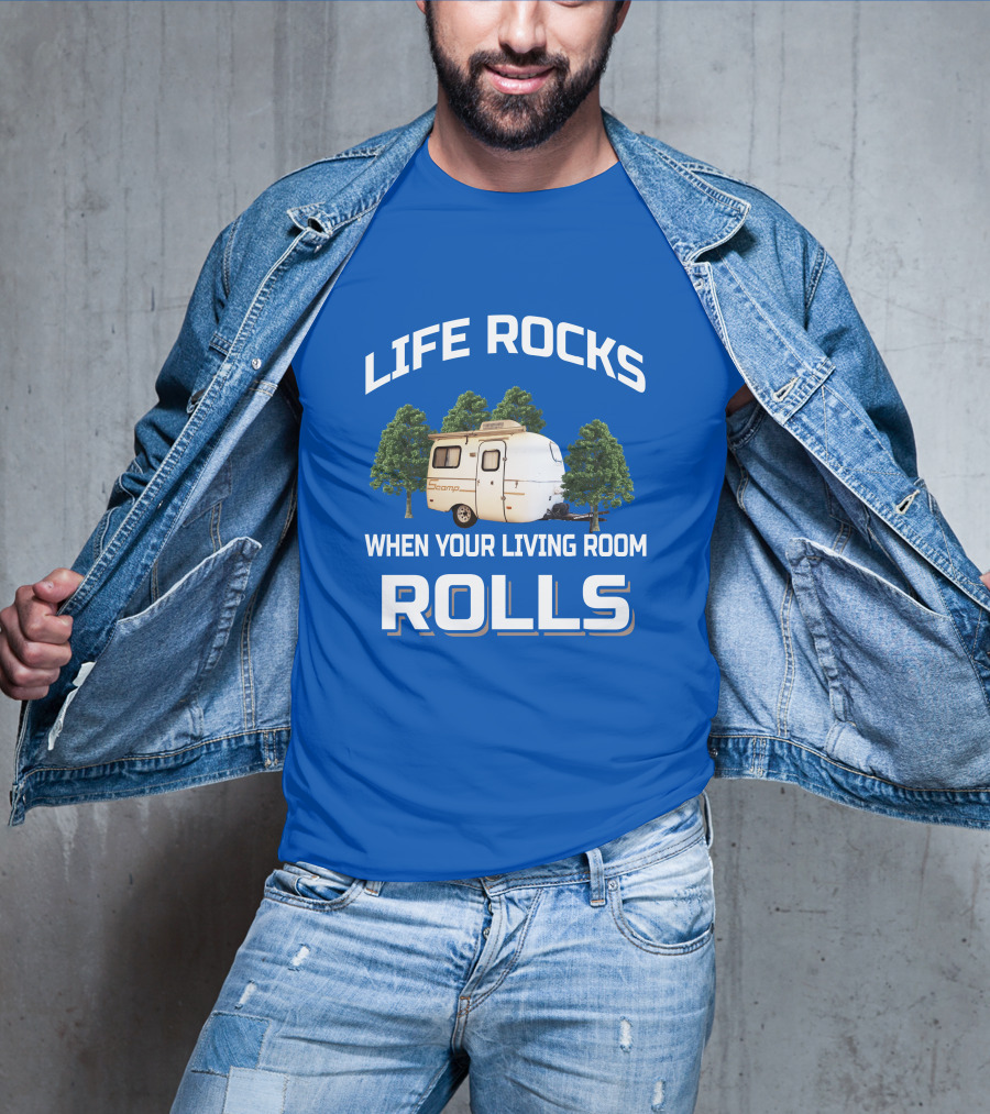 Life Rocks When Your Living Room Rolls Scamp Trailer T-Shirt