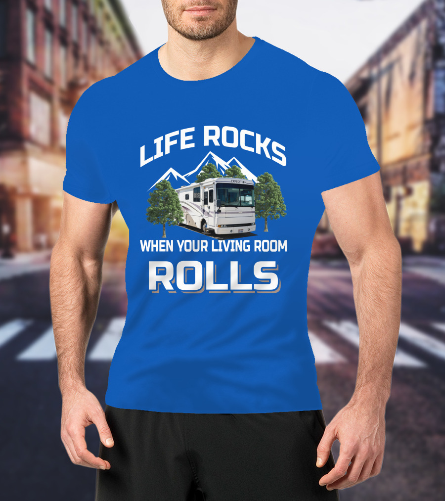 Life Rocks When Your Living Room Rolls Fleetwood Expedition T-Shirt