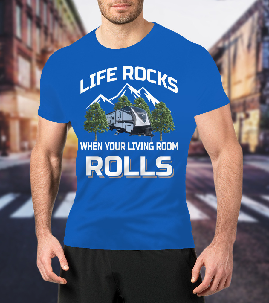 Life Rocks When Your Living Room Rolls Grand Design Imagine T-Shirt