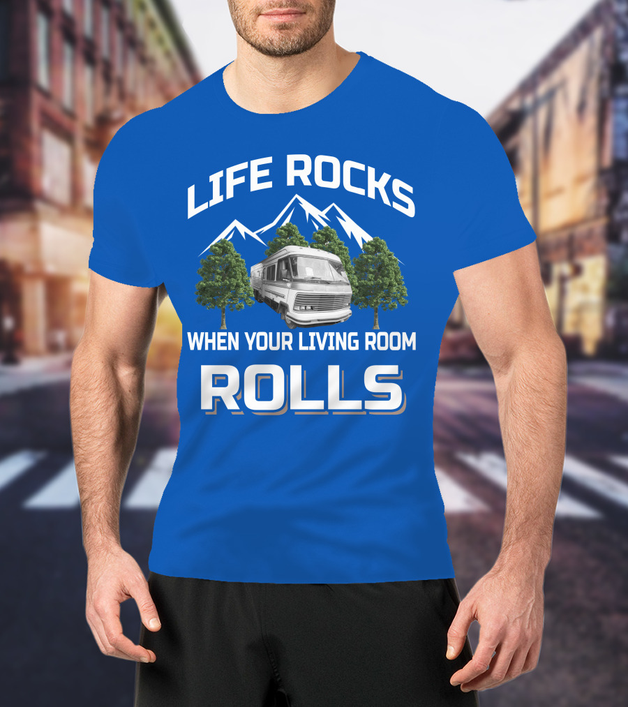 Life Rocks When Your Living Room Rolls Holiday Rambler Imperial T-Shirt