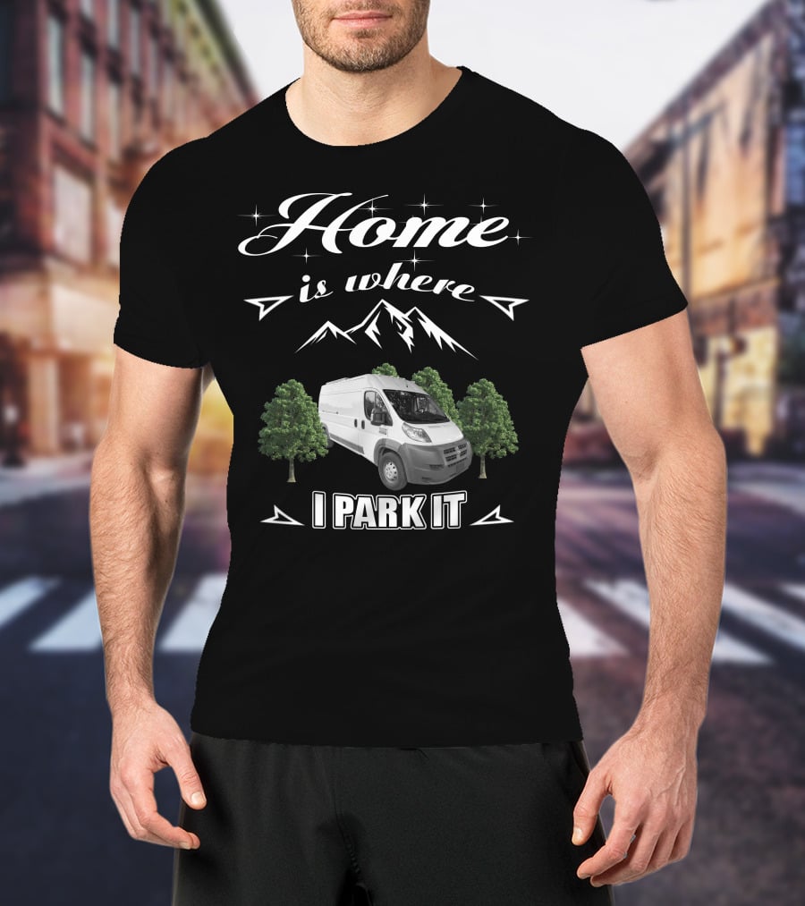 Home Is Where I Park It Camper Vans T-Shirt