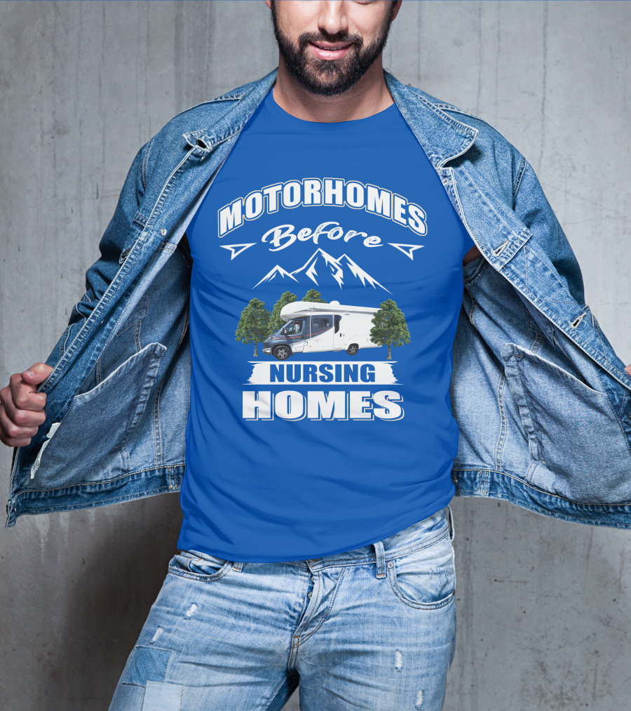 Motorhomes Before Nursing Homes Mountain Campervan Adventure T-Shirt