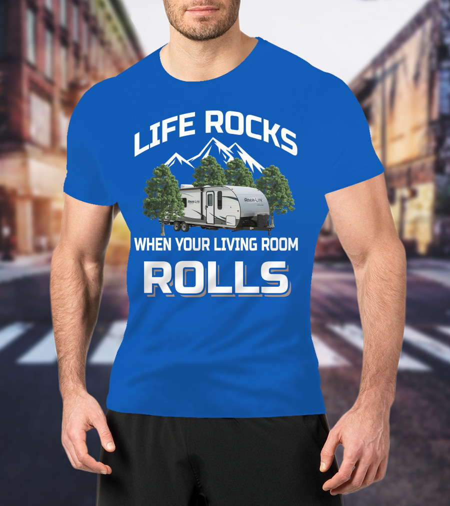 Life Rocks When Your Living Room Rolls Gulf Stream Ameri Lite Travel Trailer T-Shirt