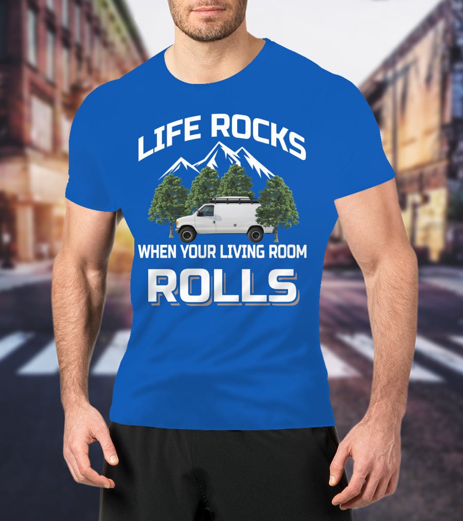 Van Life Adventure: Life Rocks When Your Living Room Rolls T-Shirt
