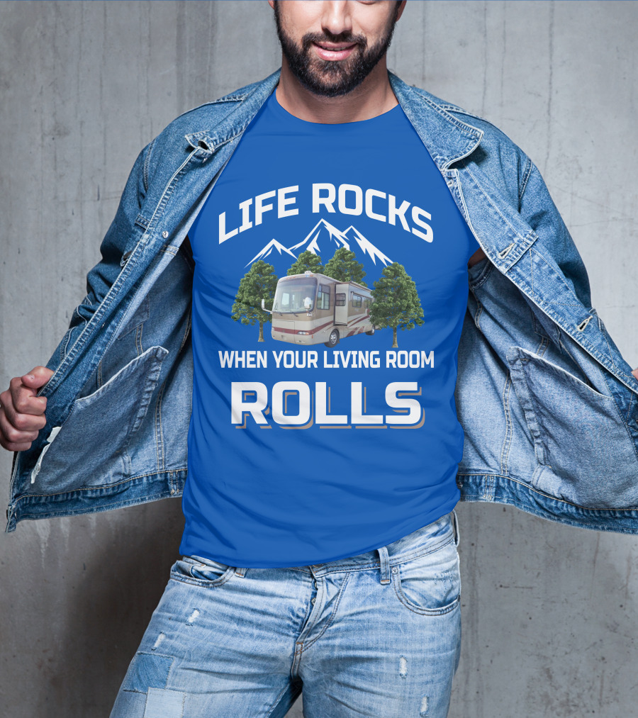 Life Rocks When Your Living Room Rolls Rv Mountains Trees T-Shirt