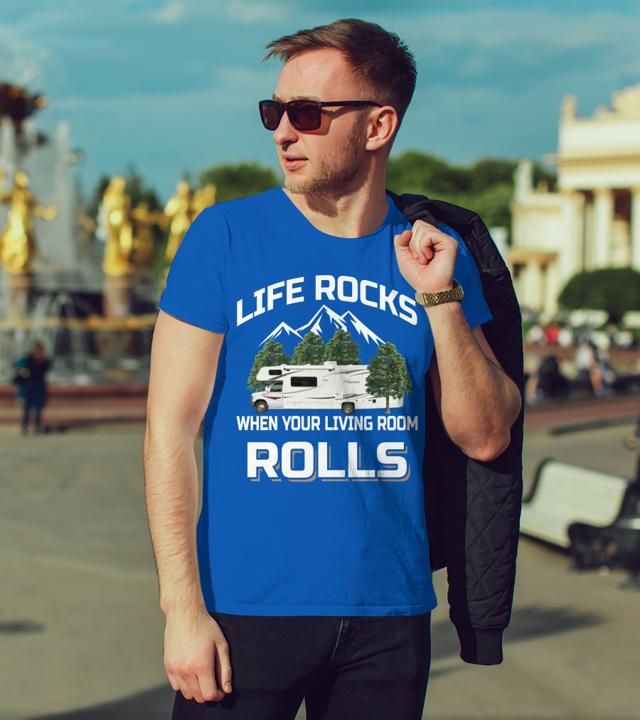 Life Rocks When Your Living Room Rolls Coachmen Freelander RV T-Shirt