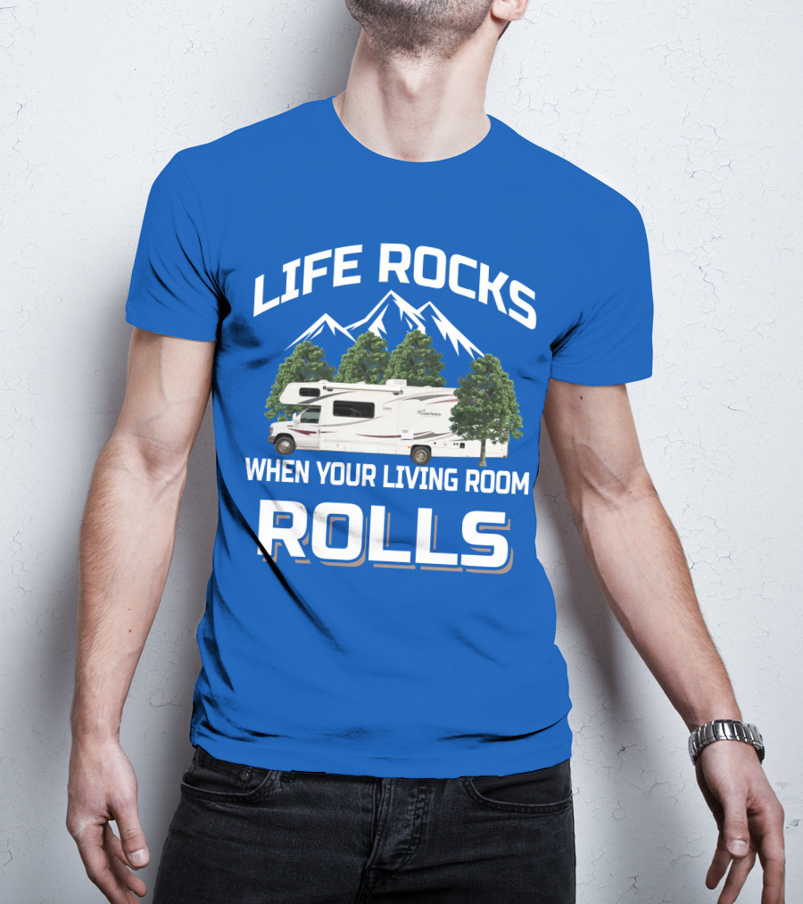 Life Rocks When Your Living Room Rolls Coachmen Freelander RV T-Shirt
