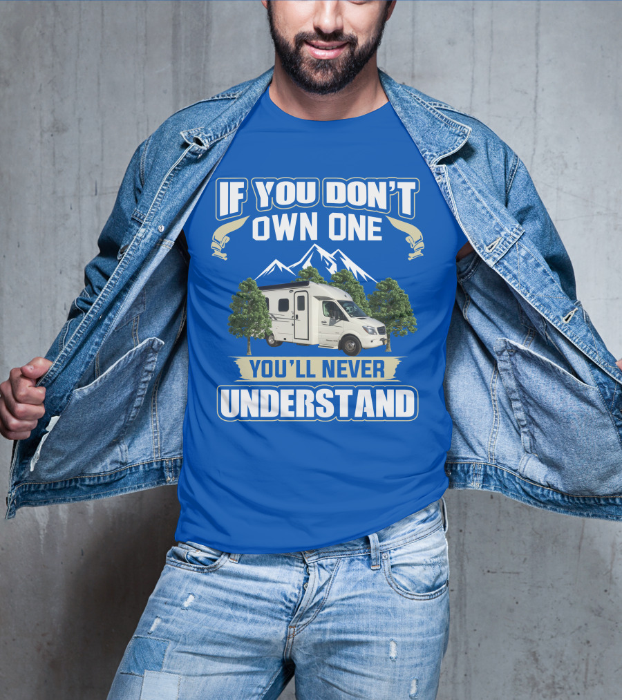 If You Don't Own One You'll Never Understand Pleasure Way XL RV T-Shirt