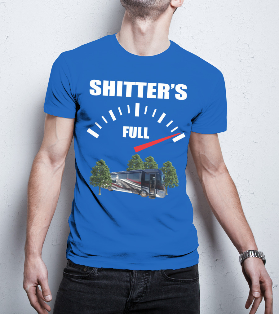 Forest River Class A Motorhome Shitter's Full Gauge T-Shirt