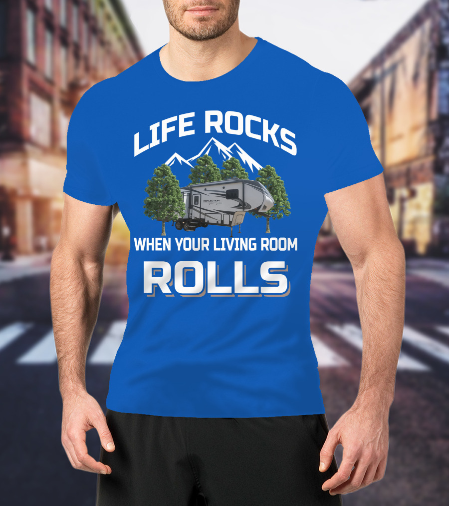 LIFE ROCKS WHEN YOUR LIVING ROOM ROLLS Grand Design RV Reflection Mountains Trees T-Shirt